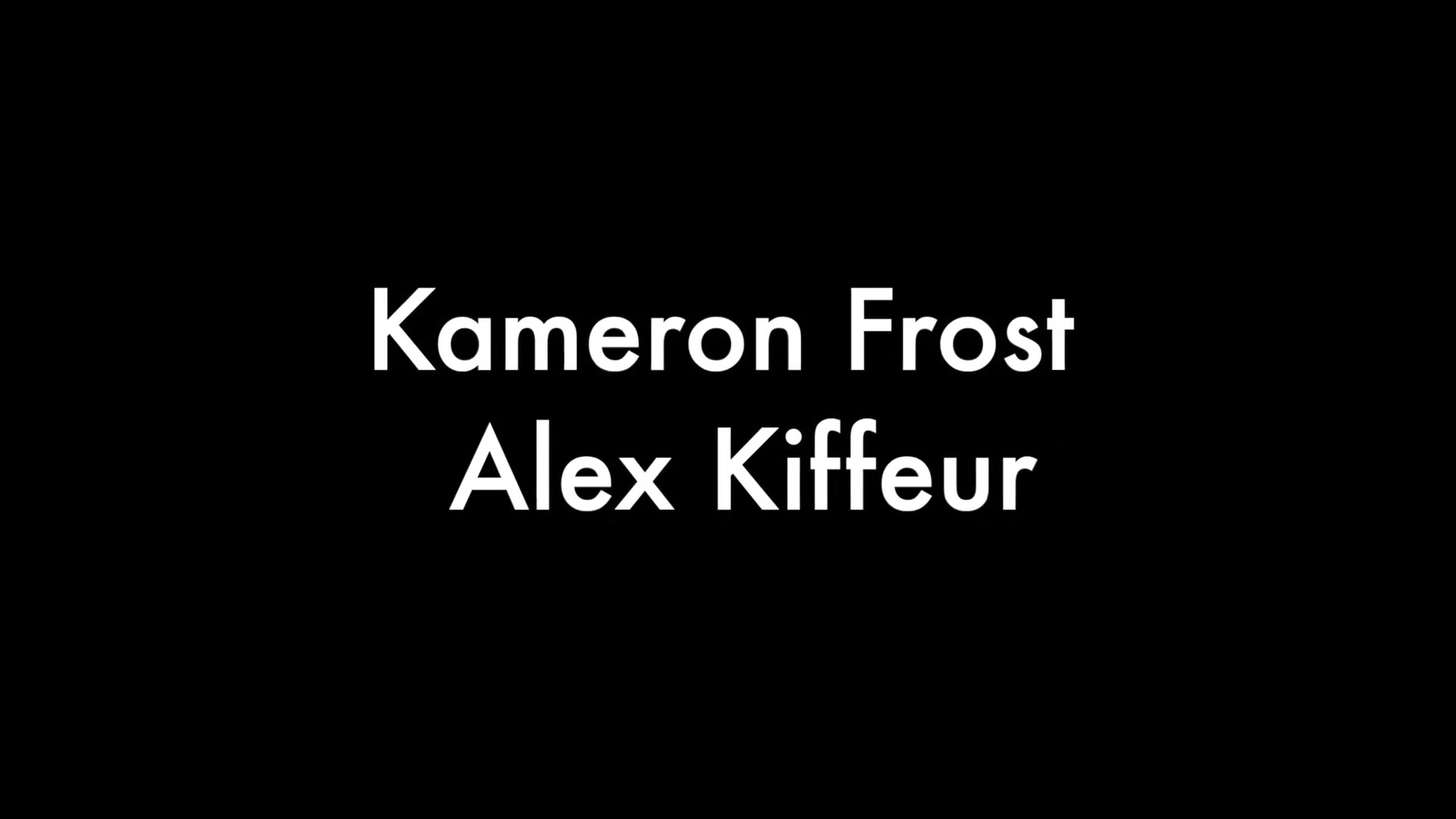 Kameron Frost and Alex Kiffeur