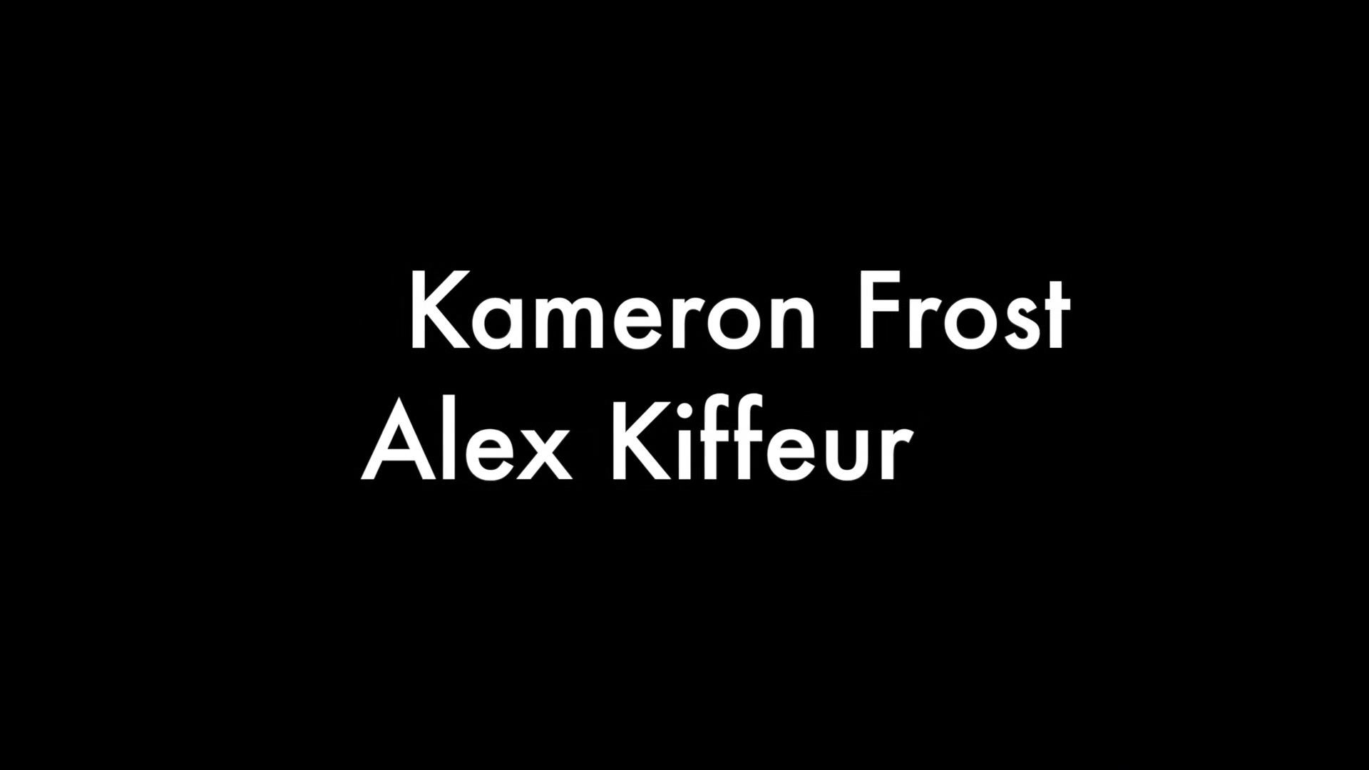 Kameron Frost and Alex Kiffeur