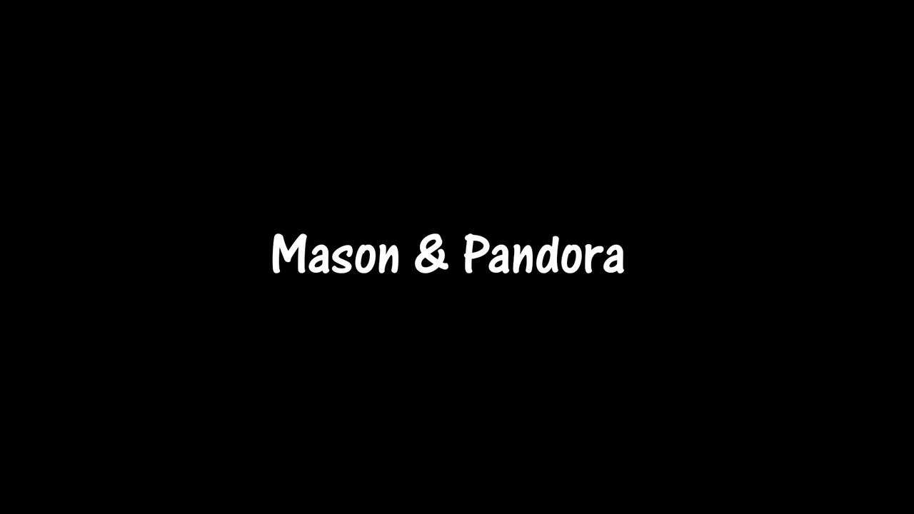 Mason & Pandora - AmateursDoIt
