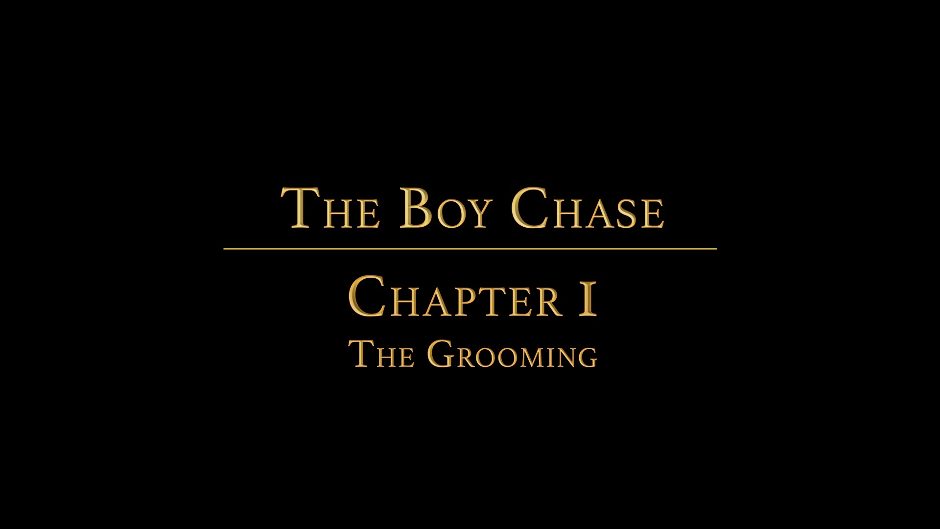 THE BOY CHASE Chapter 1 - The Grooming