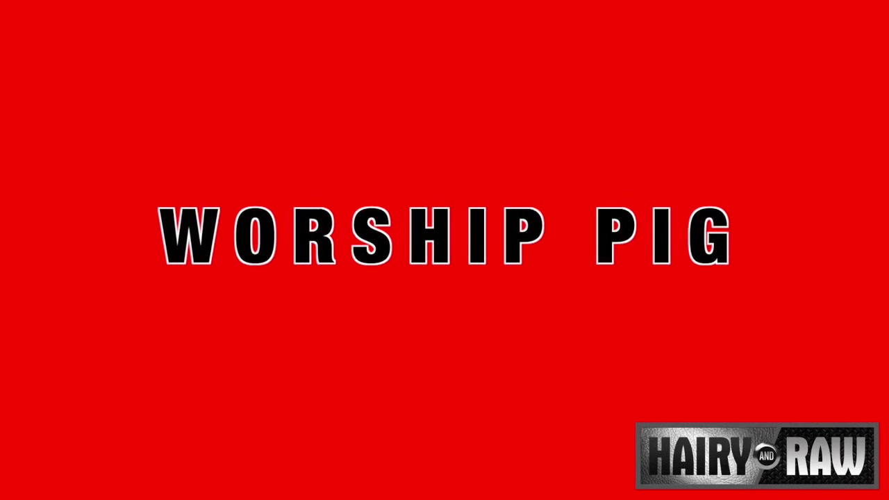 Sterling Johnson and Kurt Jacobs - Worship Pig - HairyandRaw