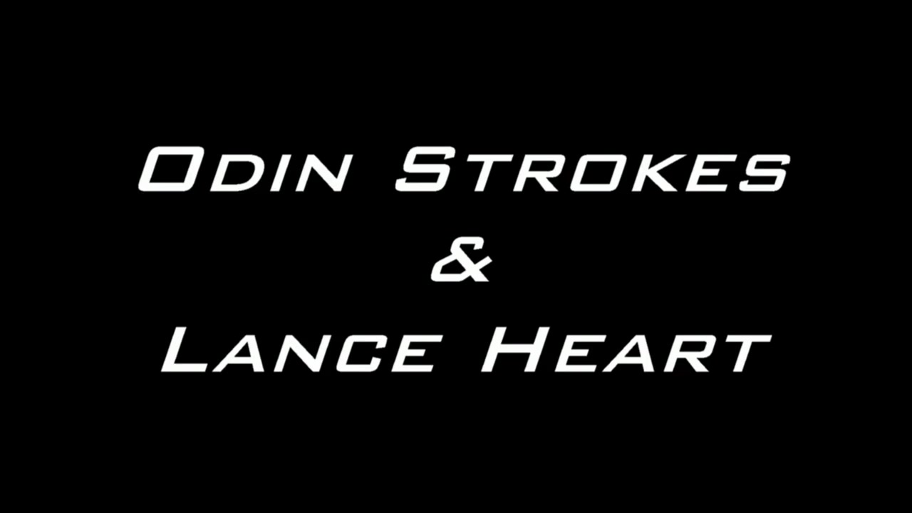 Odin Strokes and Lance Heart