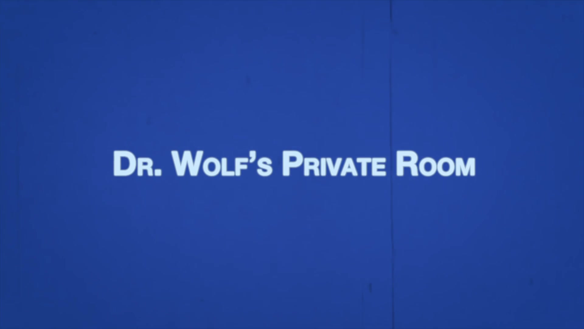 LOGAN Chapter 4 - Dr. Wolf's Private Room