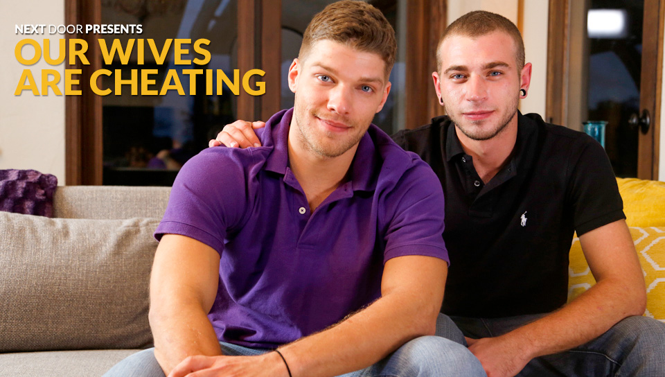 Alex Greene & Bridger Watts in Our Wives Are Cheating XXX Video - NextdoorBuddies