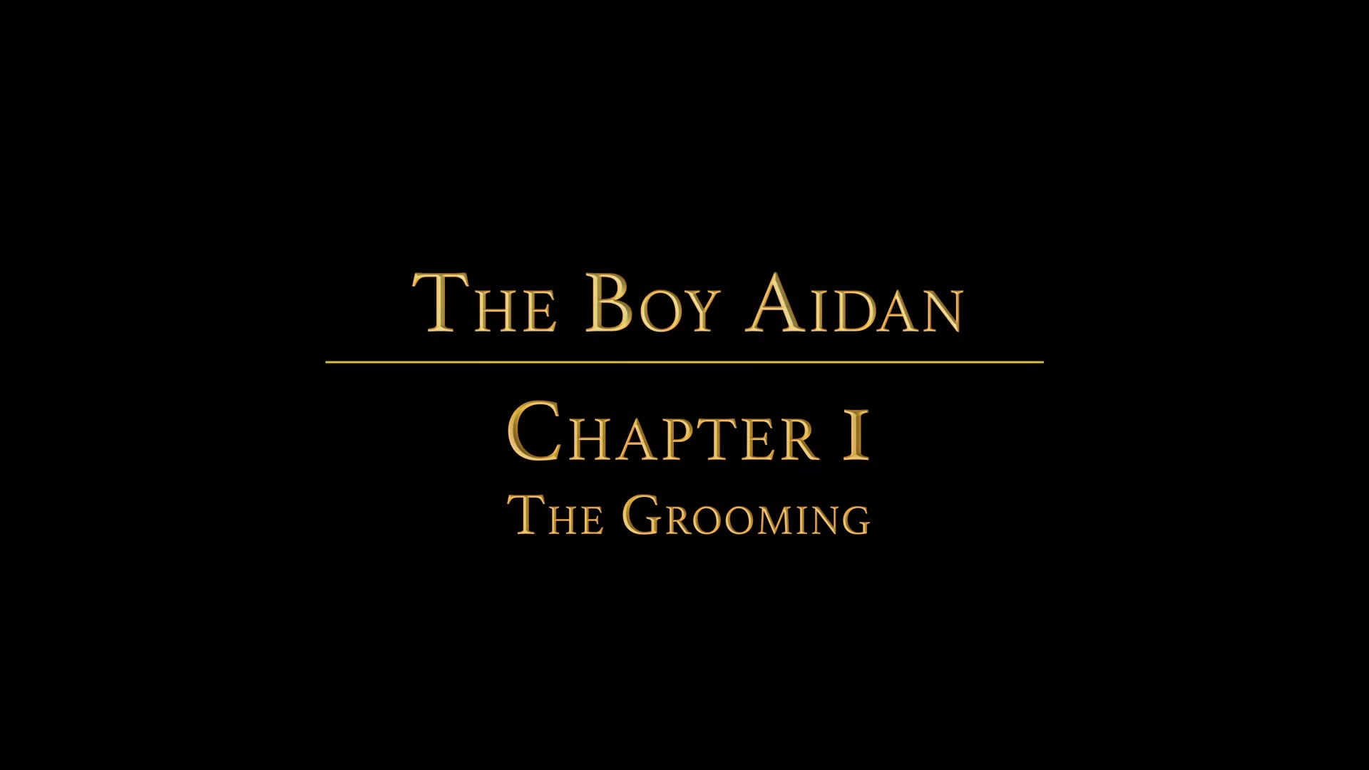 THE BOY AIDAN Chapter 1 - The Grooming