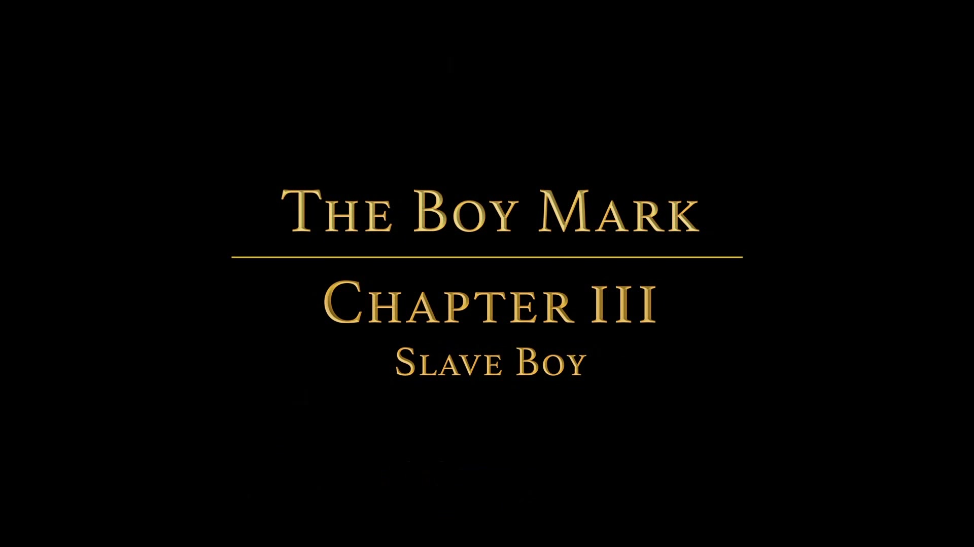 THE BOY MARK Chapter 3 - Slave Boy