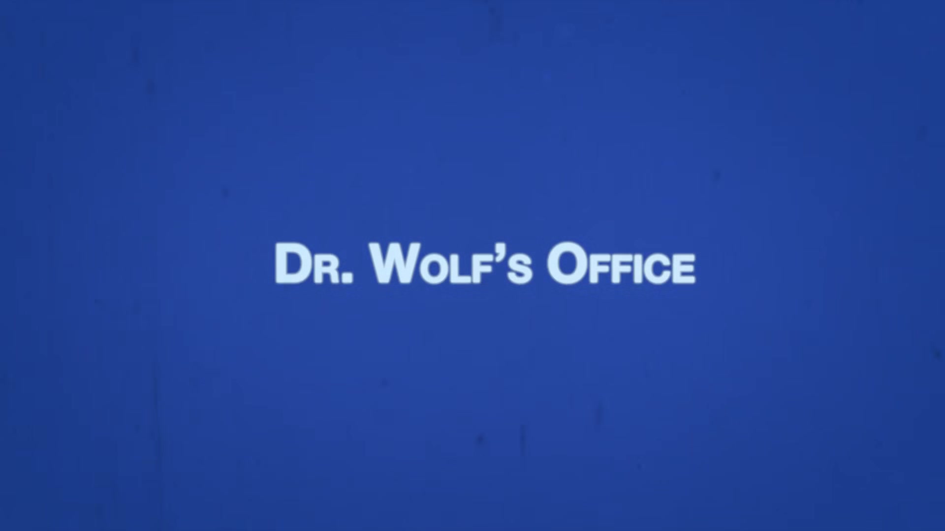 ERIC Chapter 1 - Dr. Wolf's Office