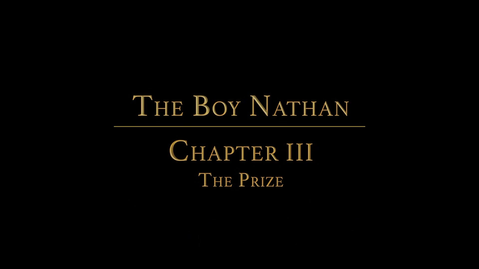 THE BOY NATHAN Chapter 3 - The Prize