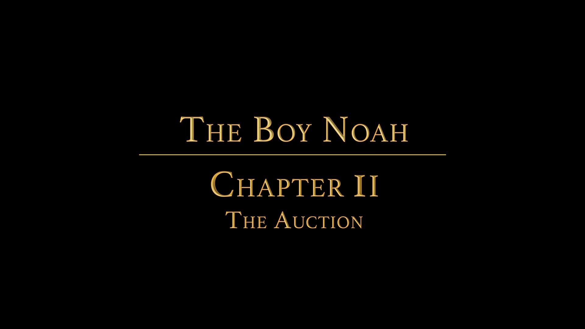 THE BOY NOAH Chapter 2 - The Auction