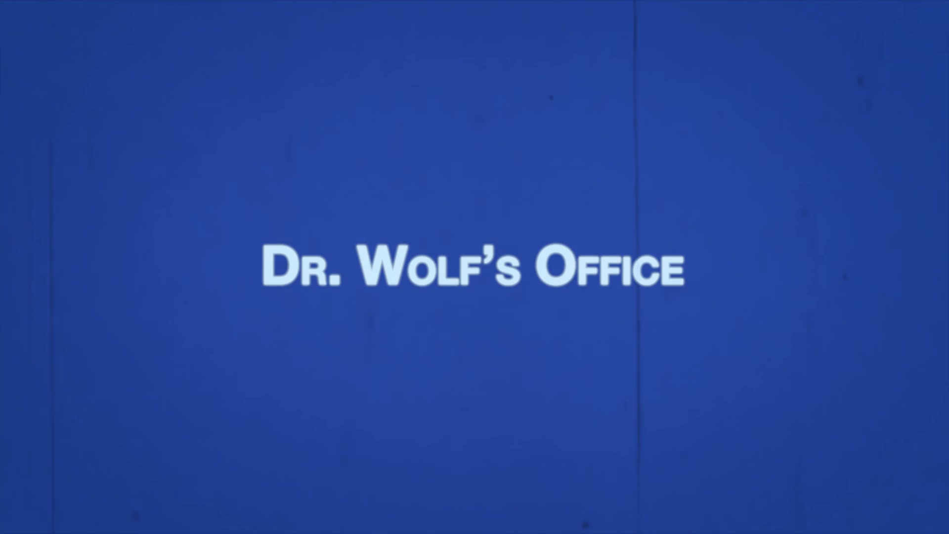 DANNY Chapter 1 - Dr. Wolf's Office