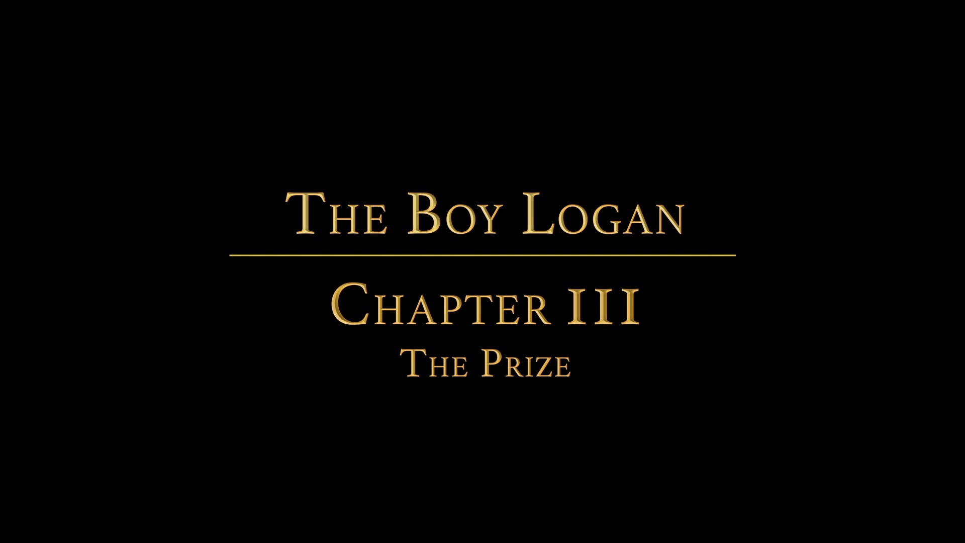 THE BOY LOGAN Chapter 3 - The Prize