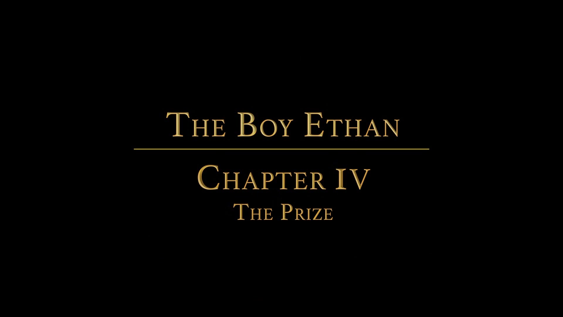 THE BOY ETHAN Chapter 4 - The Prize
