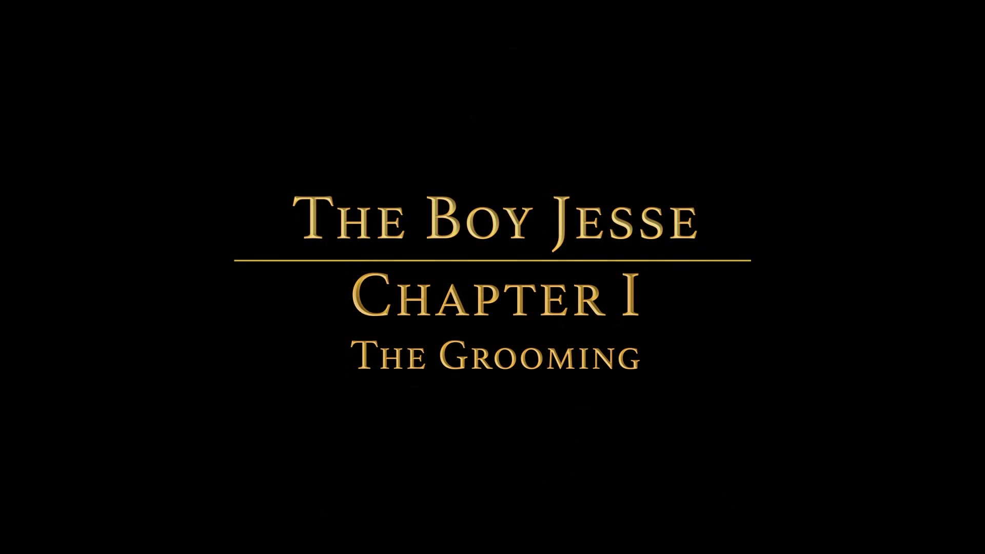 THE BOY JESSE Chapter 1 - The Grooming
