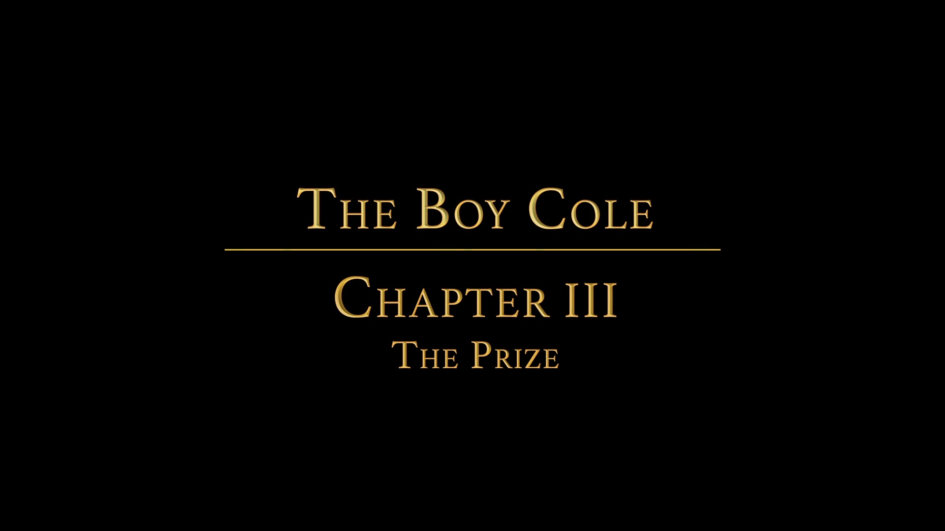 THE BOY COLE Chapter 3 - The Prize