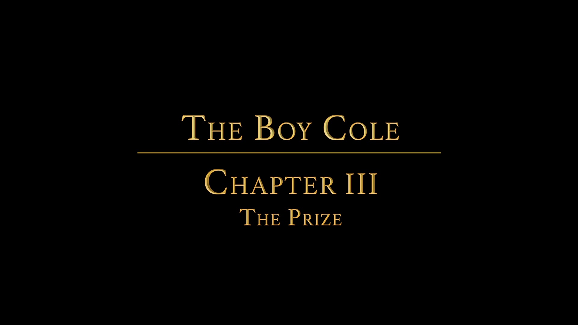THE BOY COLE Chapter 3 - The Prize