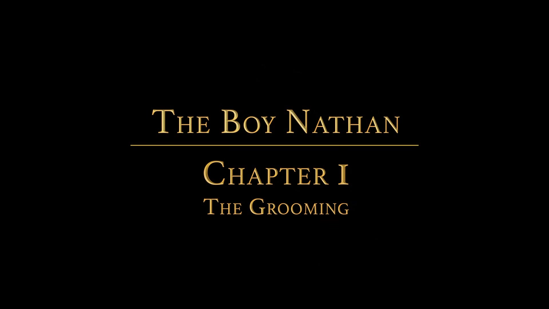 THE BOY NATHAN Chapter 1 - The Grooming