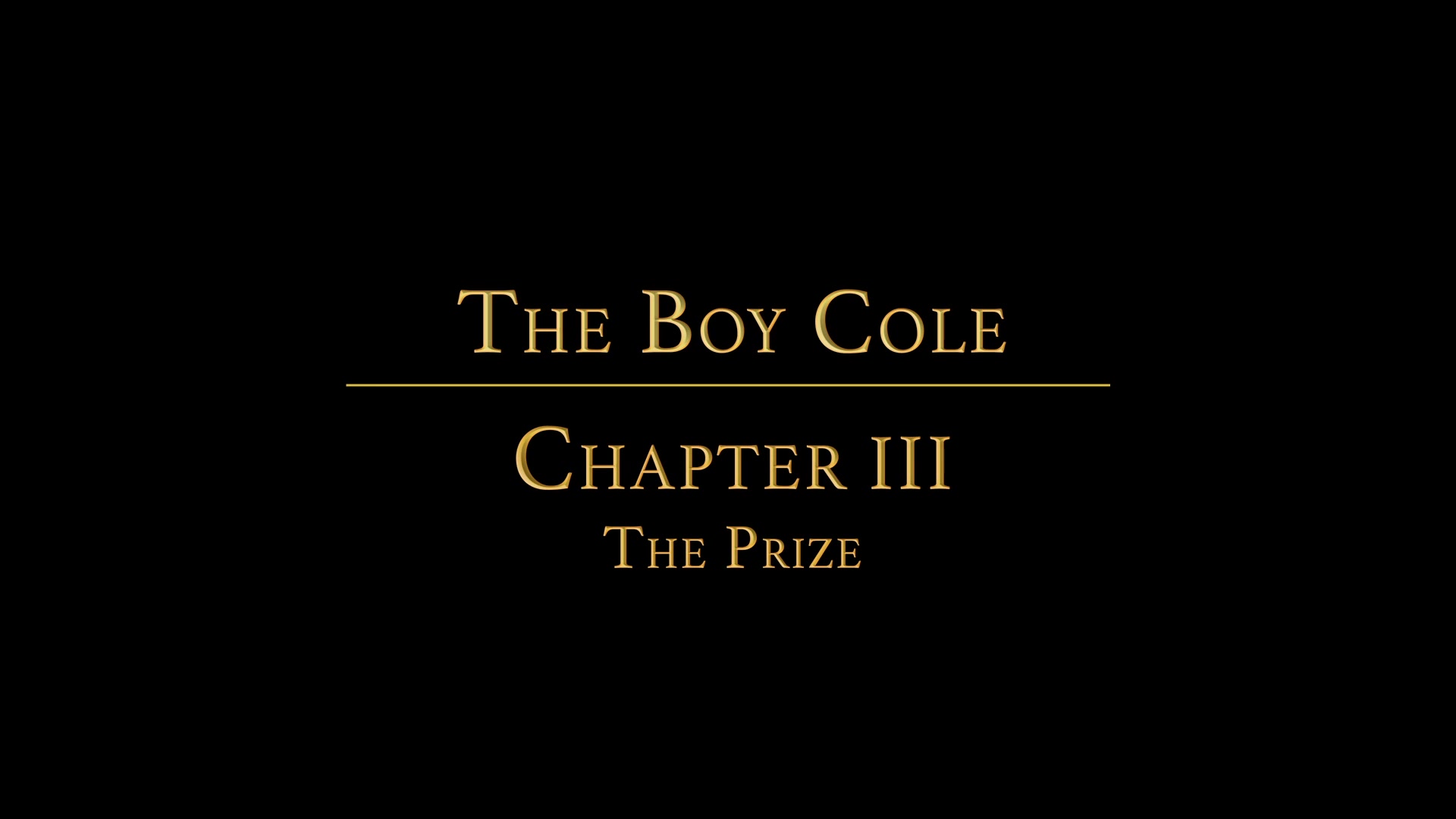 THE BOY COLE Chapter 6 - The Prize