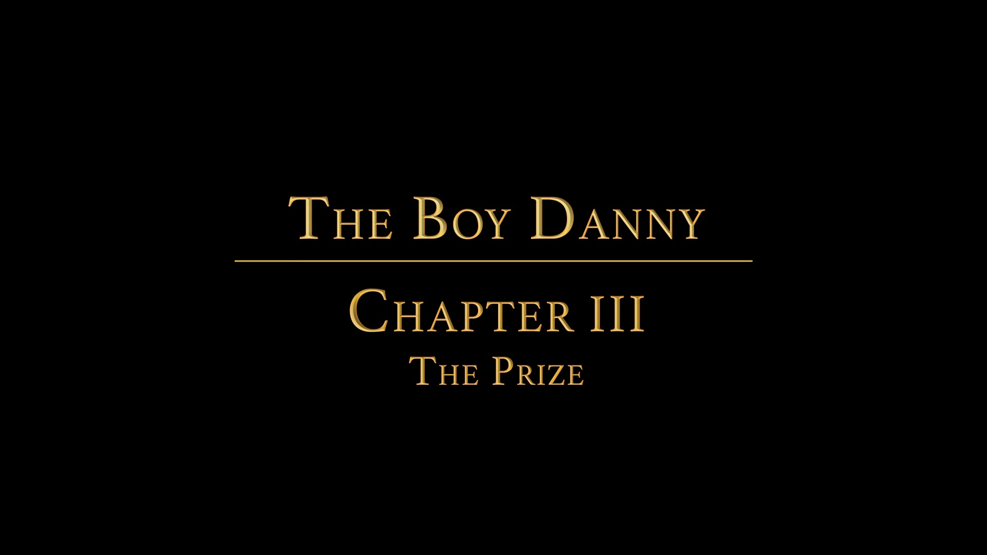 THE BOY DANNY Chapter 2 - The Prize