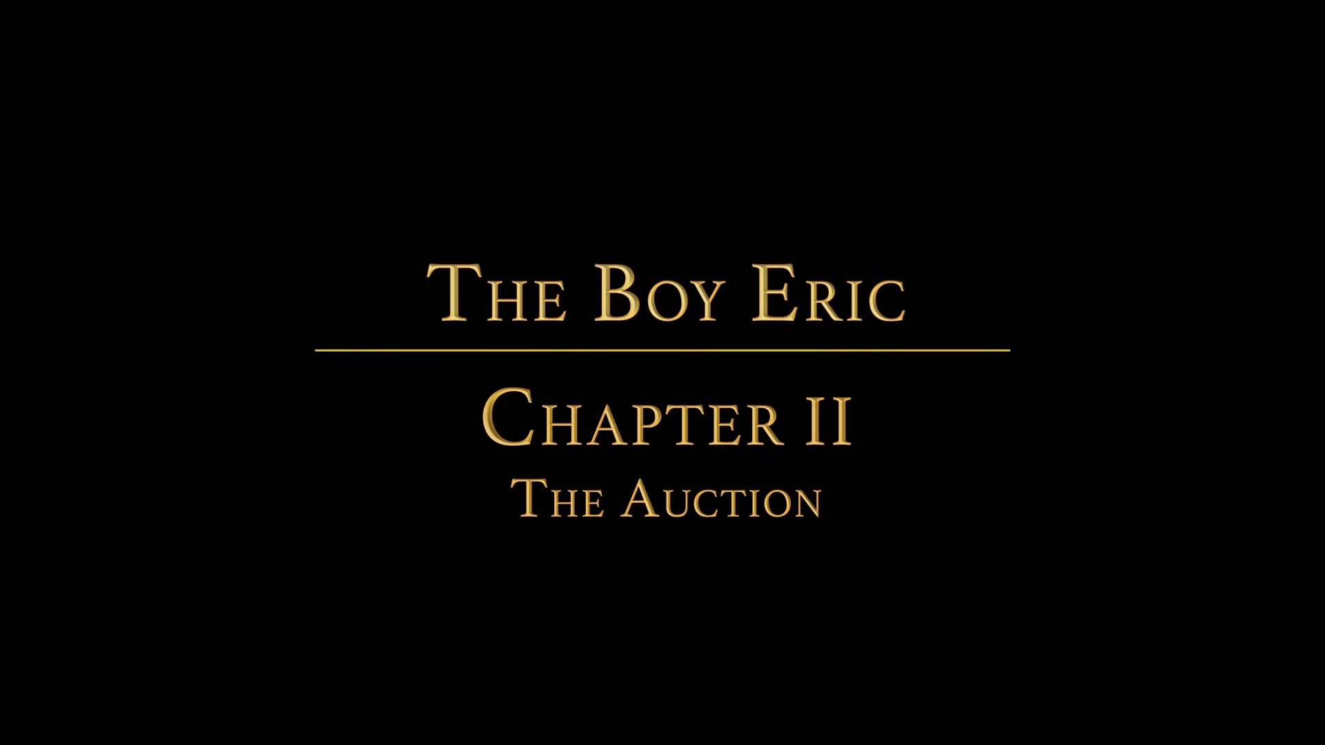 THE BOY ERIC Chapter 2 - The Auction