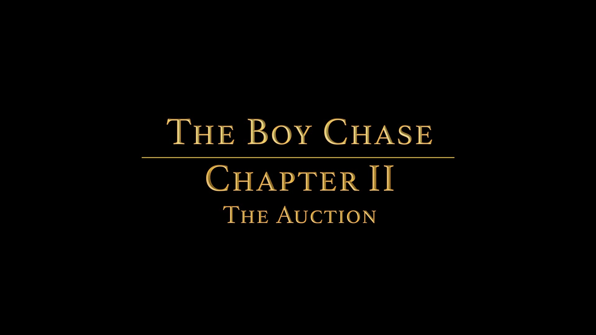 THE BOY CHASE Chapter 2 - The Auction