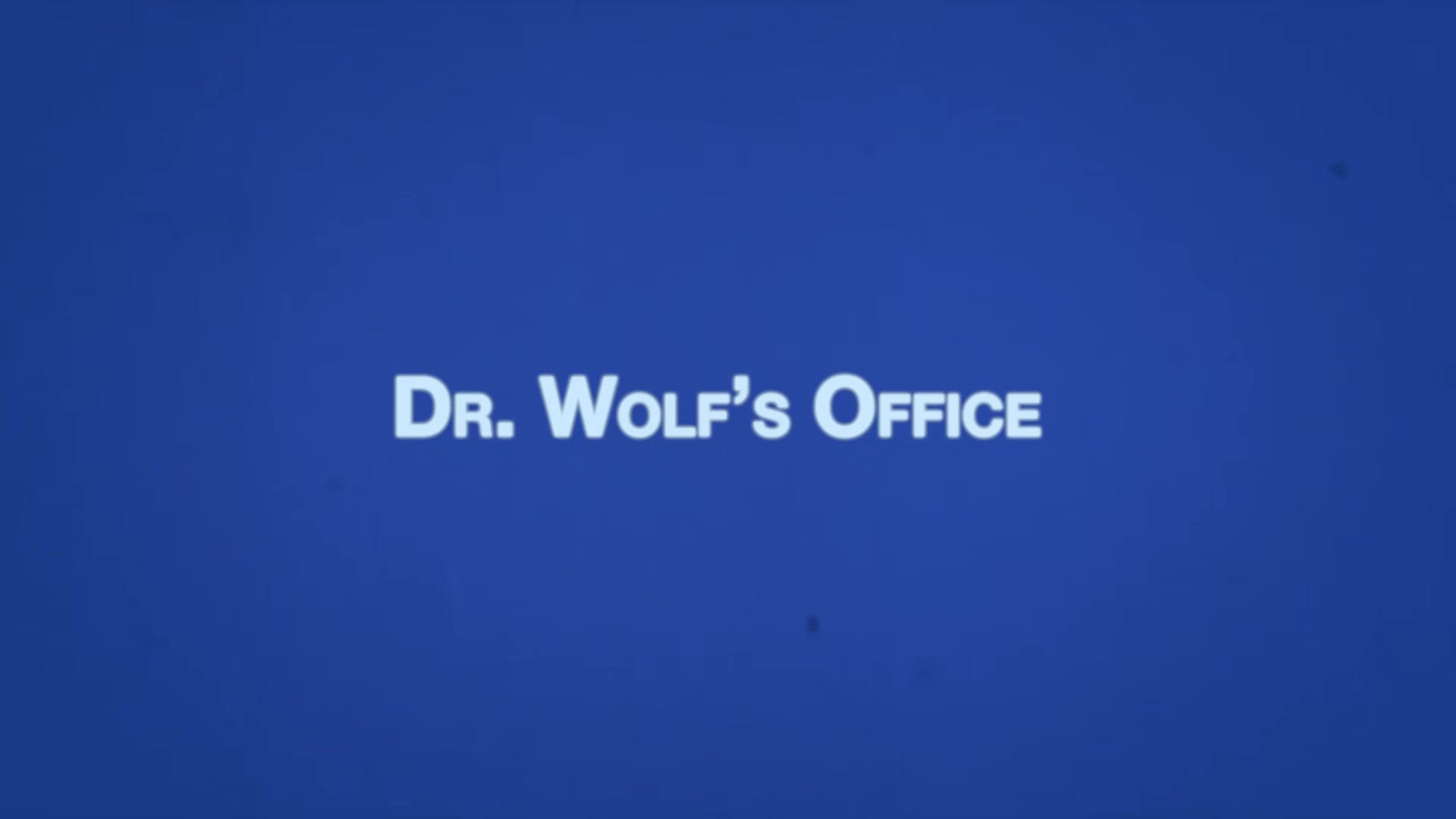 MAX Chapter 2 - Dr. Wolf's Office