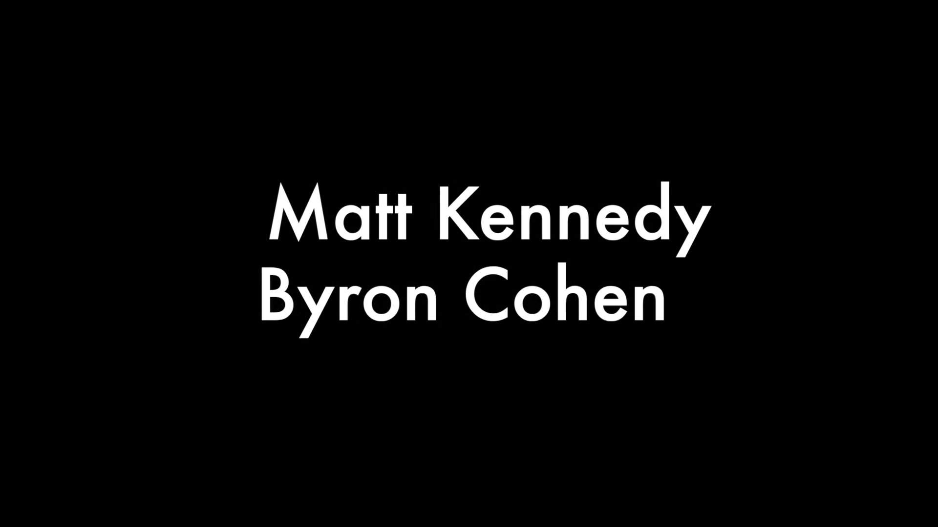 Matt Kennedy and Byron Cohen
