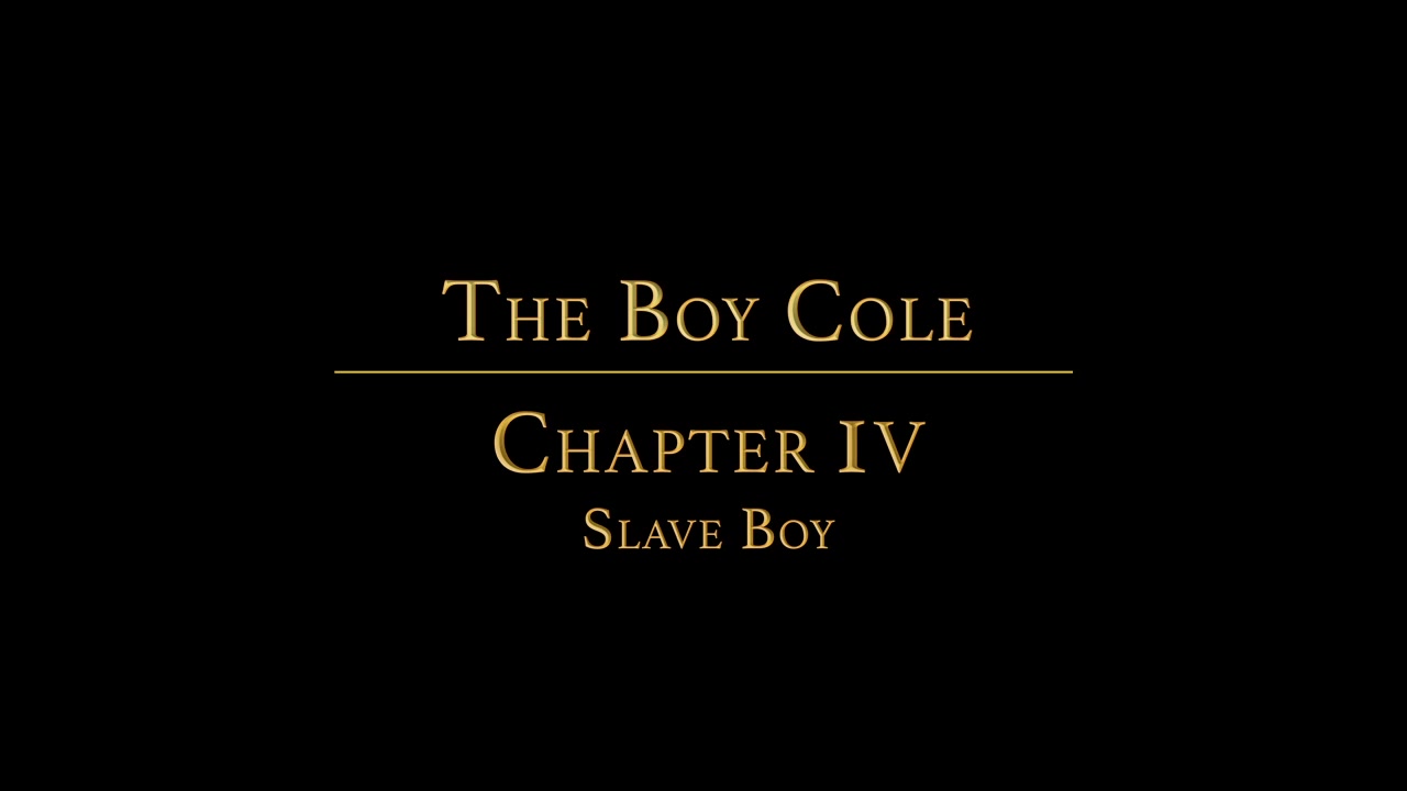 THE BOY COLE Chapter 4 - The Slave Boy