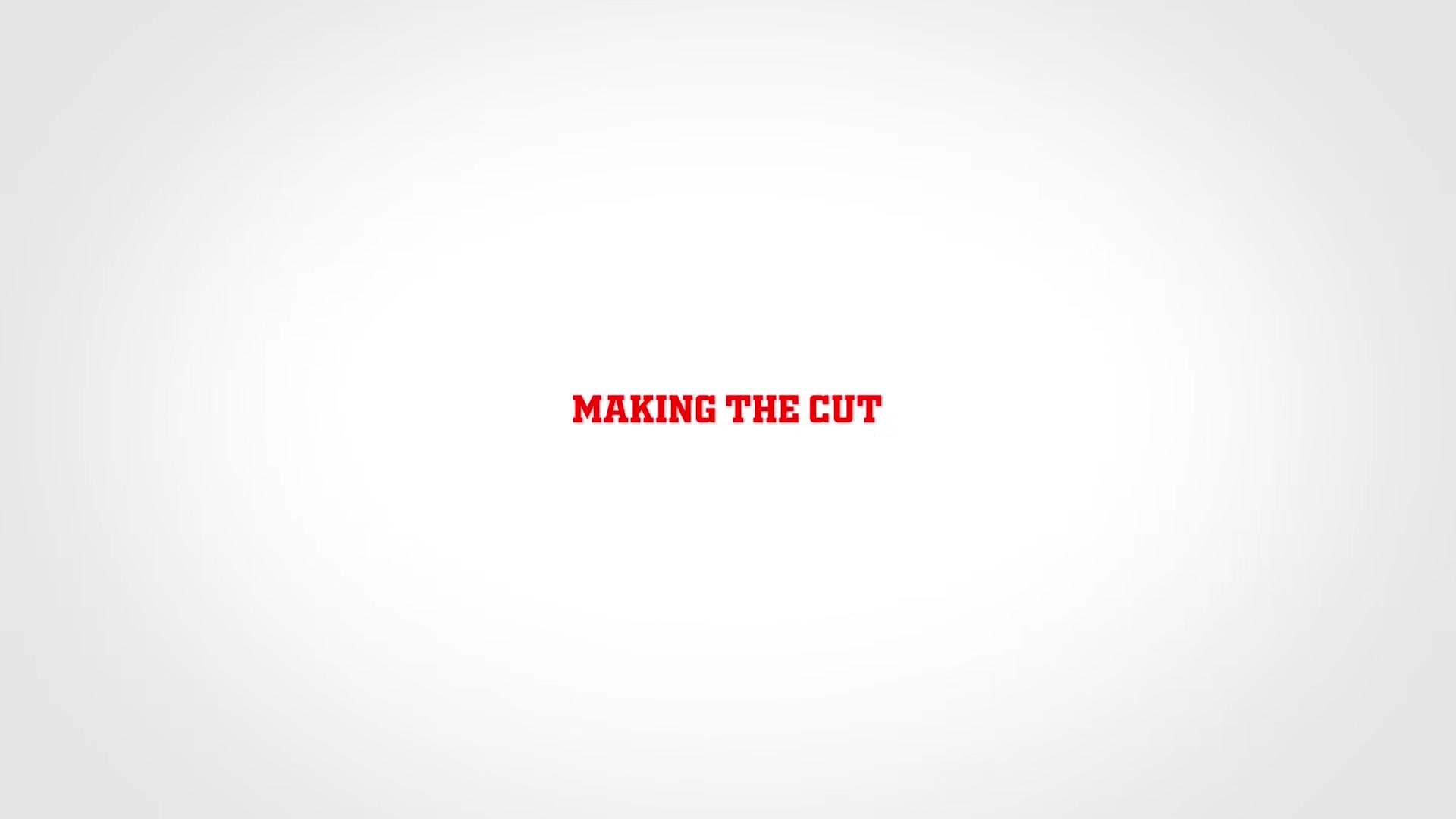 NICK WOODS Chapter 3 - Making the Cut