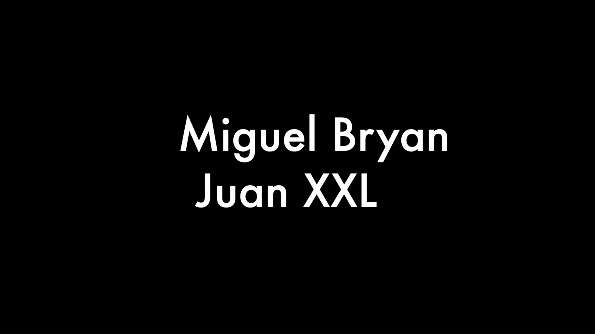 Miguel Bryan and Juan XXL
