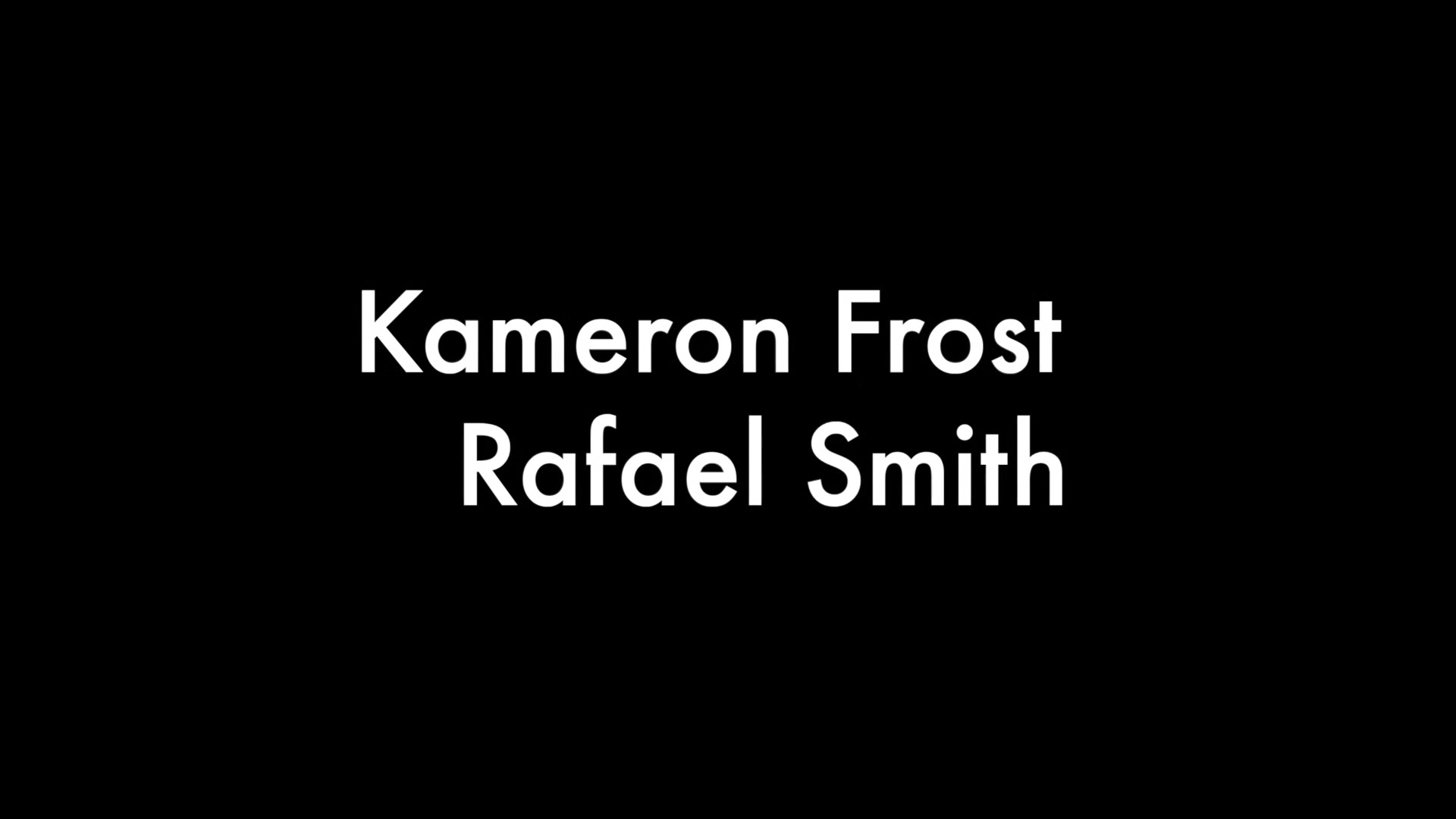 Kameron Frost and Rafael Smith