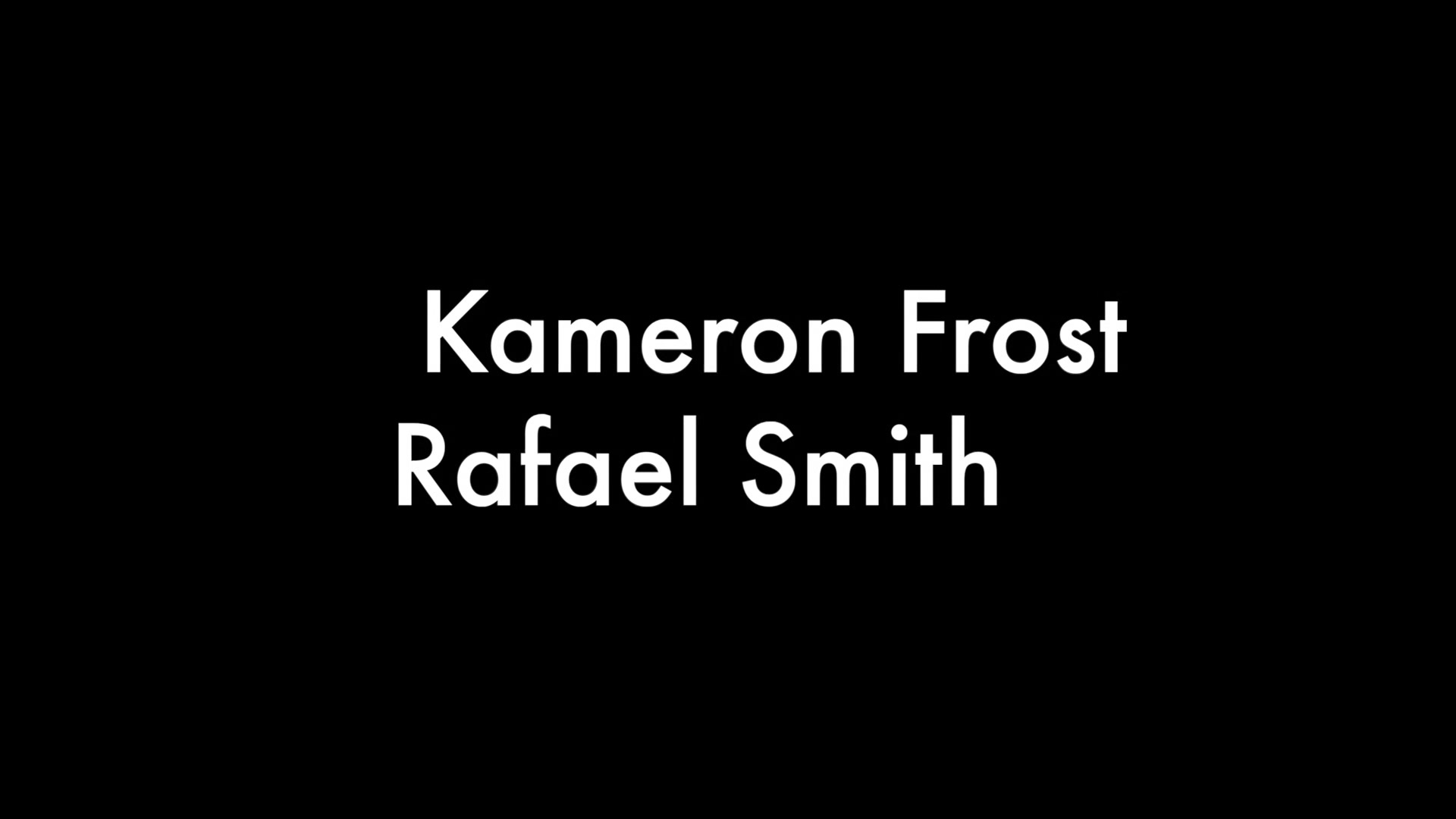Kameron Frost and Rafael Smith