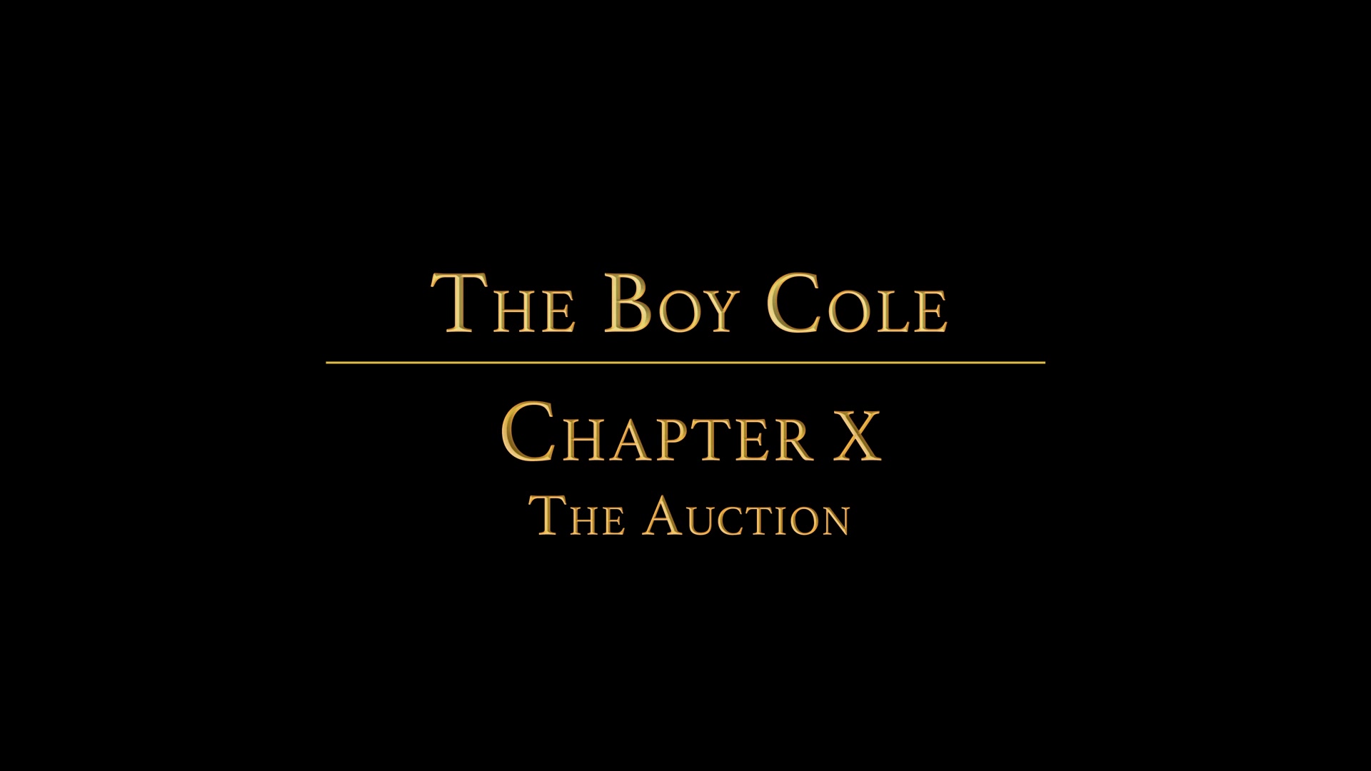 THE BOY COLE Chapter 10 - The Auction