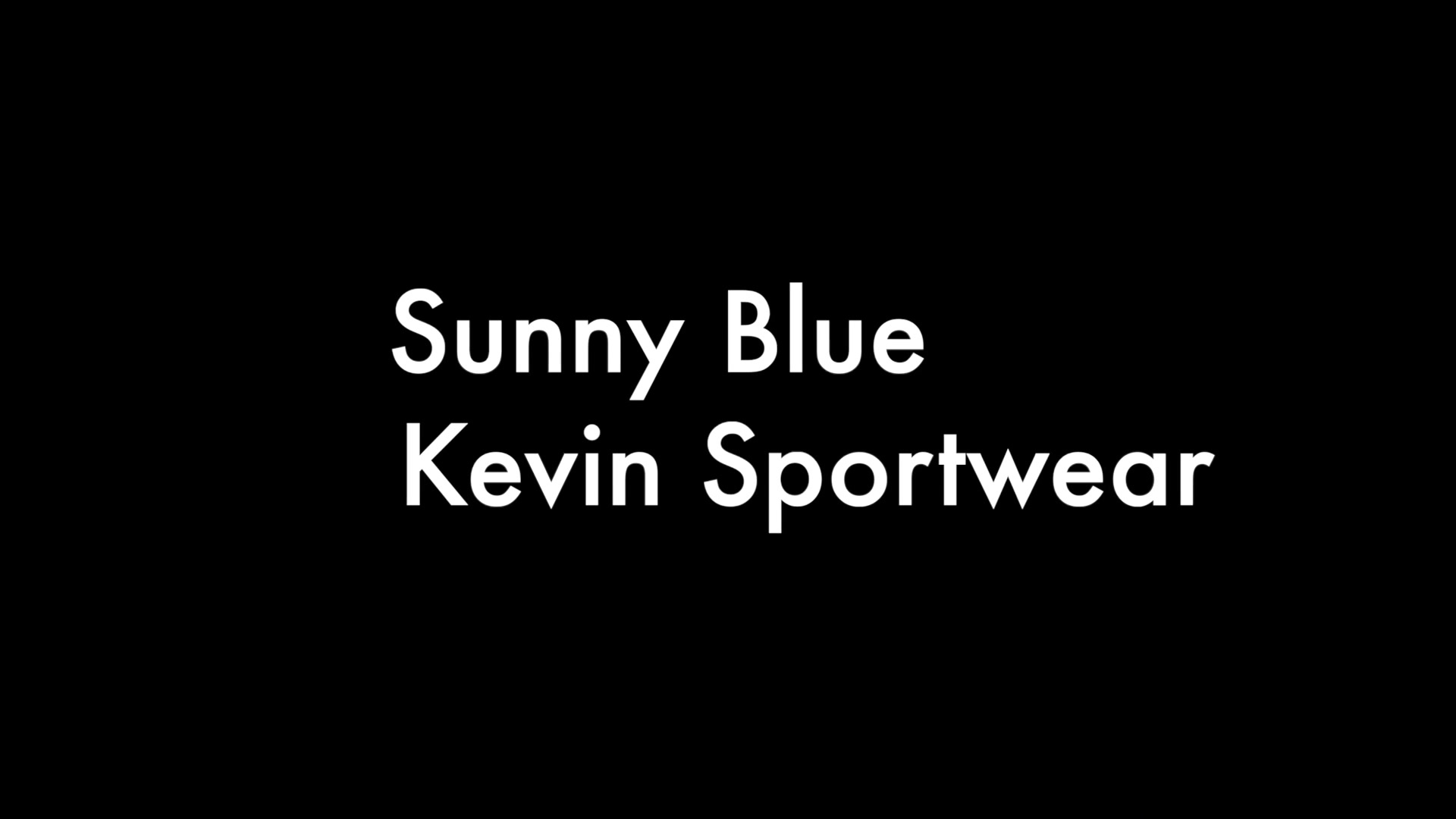 Sunny Blue and Kevin Sportwear