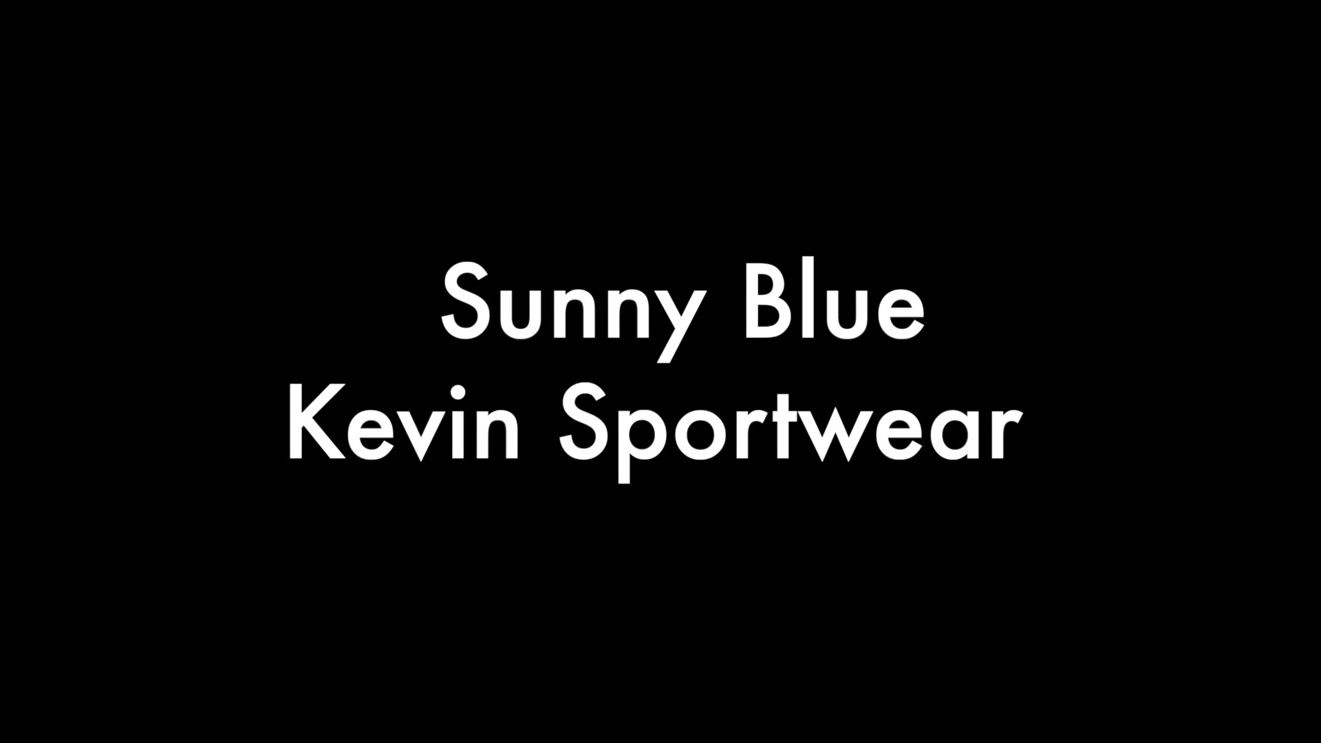 Sunny Blue and Kevin Sportwear