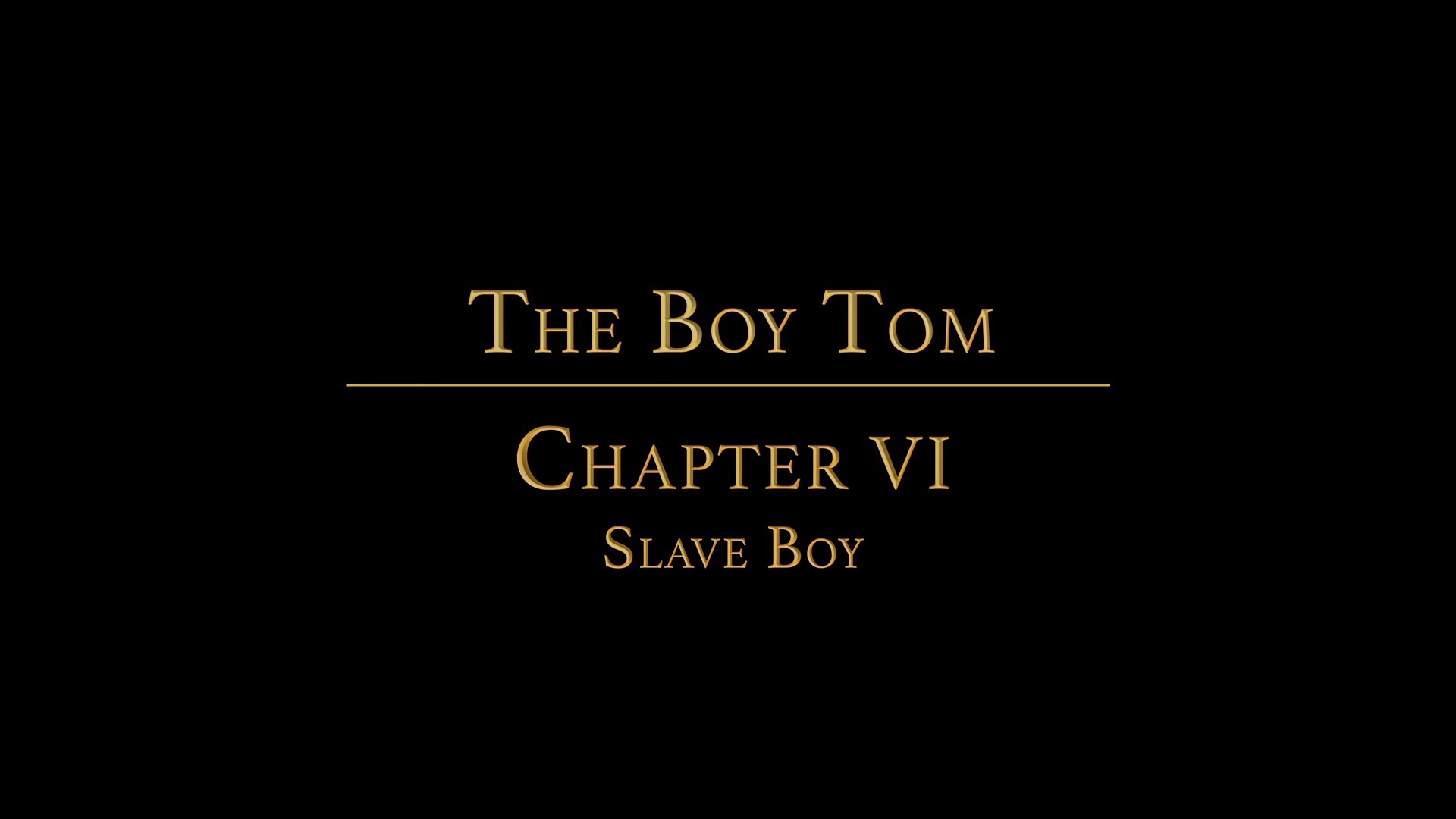 THE BOY TOM Chapter 6 - Slave Boy