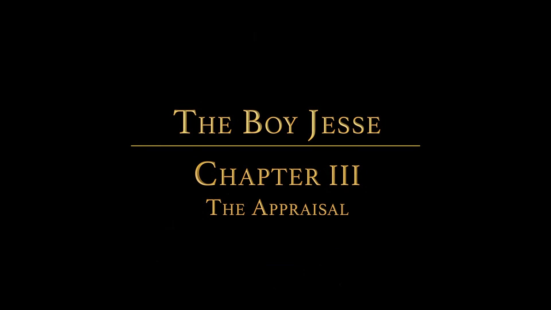 THE BOY JESSE Chapter 3 - The Appraisal