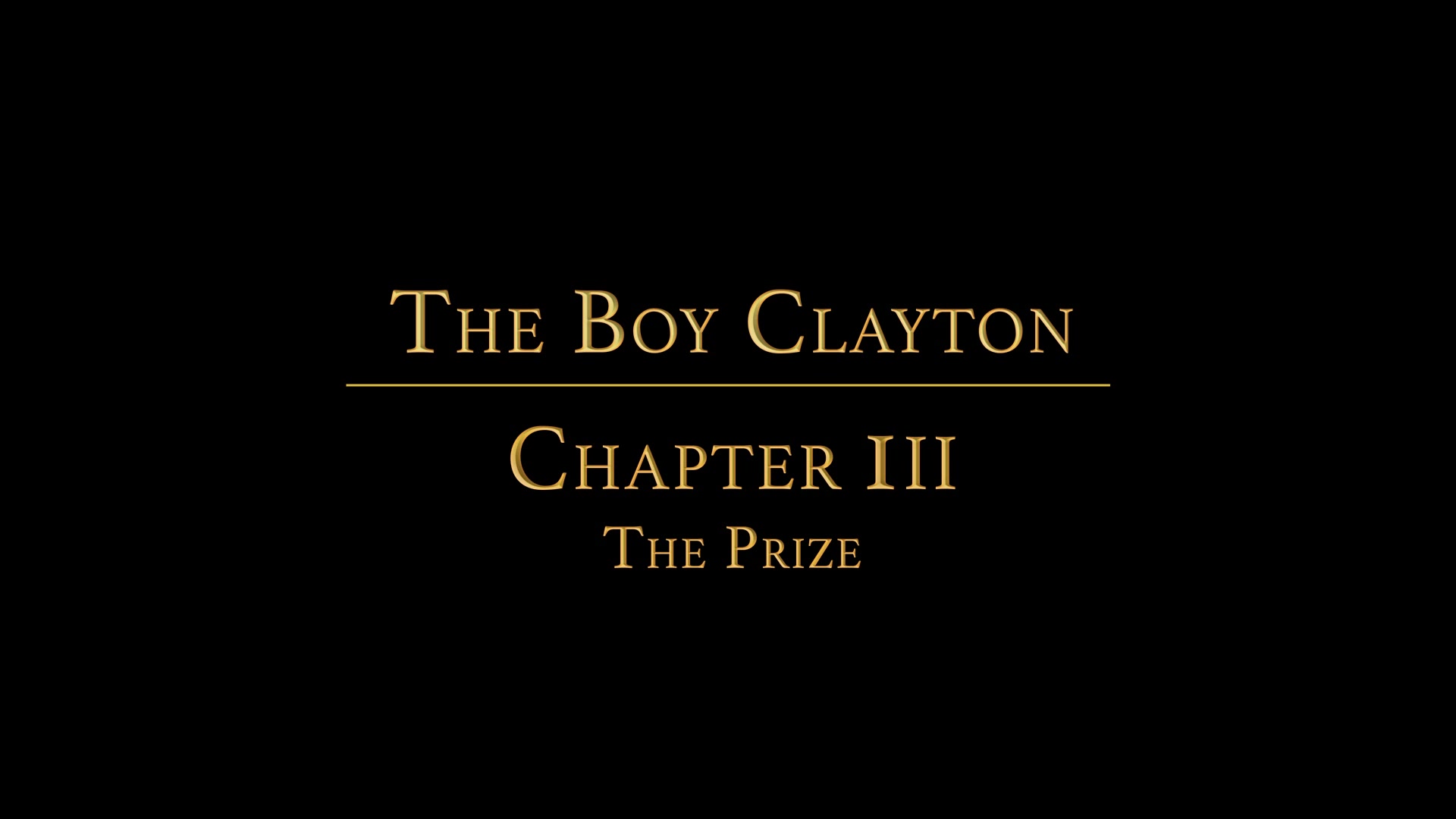 THE BOY CLAYTON Chapter 3 - The Prize