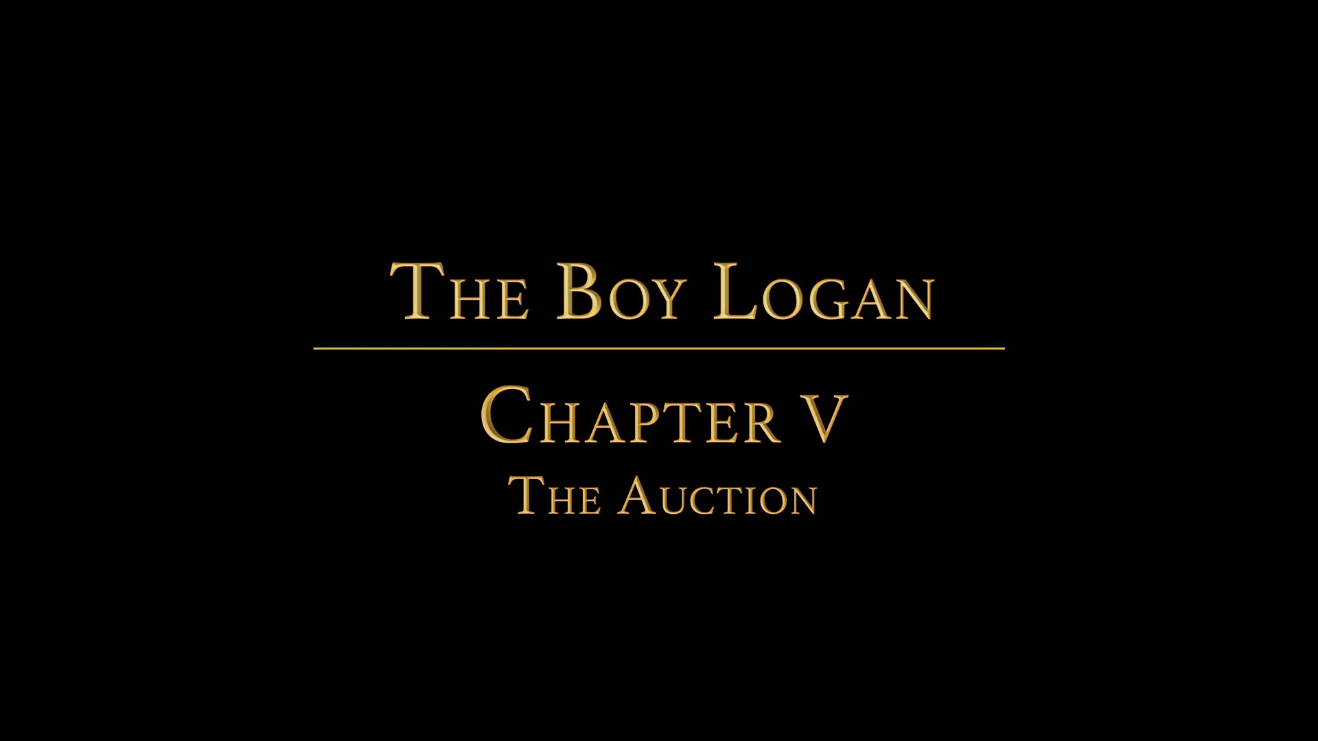 THE BOY LOGAN Chapter 5 - The Auction