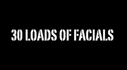 30 Loads of Facials Episode 4