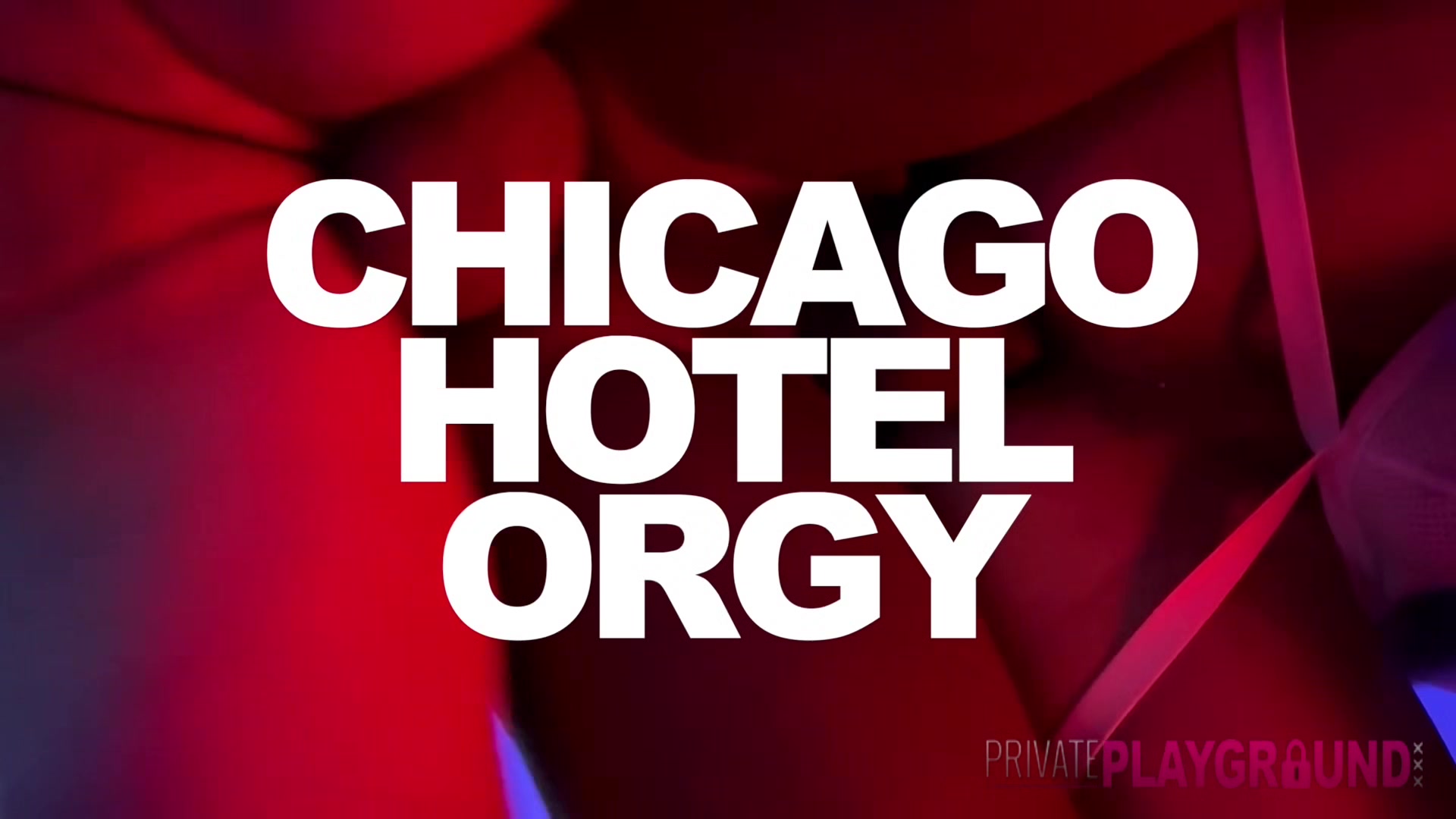Chicago Hotel Orgy Part 2 - PrivatePlaygroundXXX