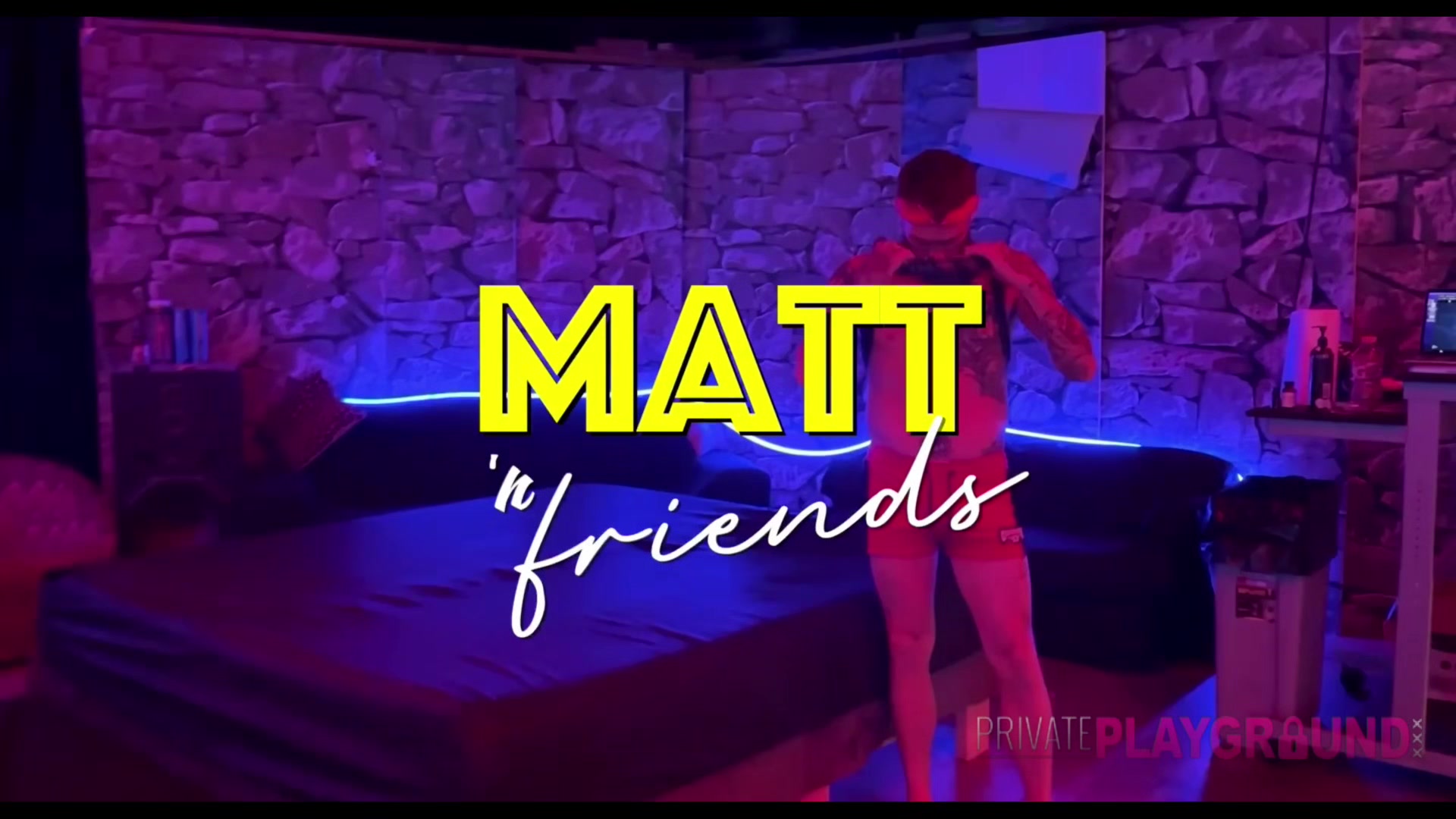 Matt N Friends Part 1 - PrivatePlaygroundXXX