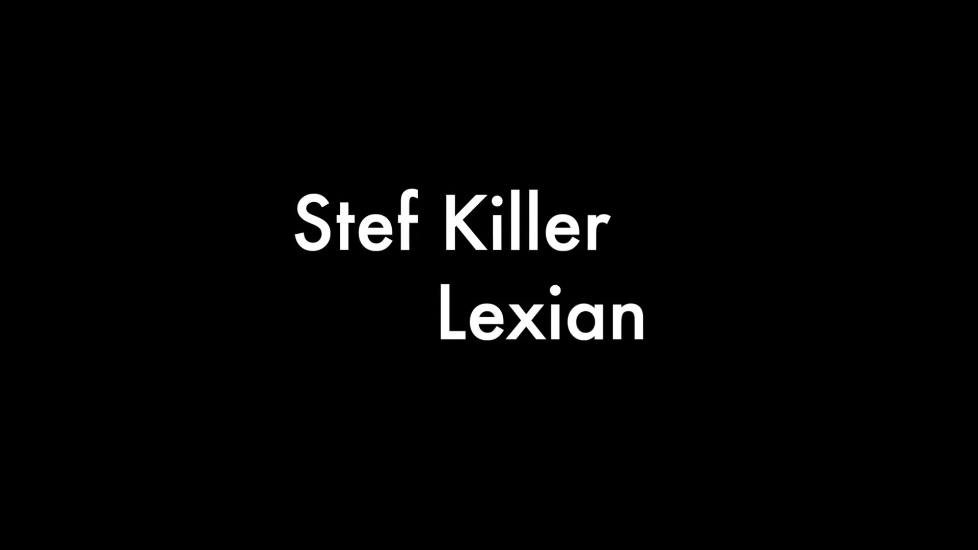Stef Killer And Lexian