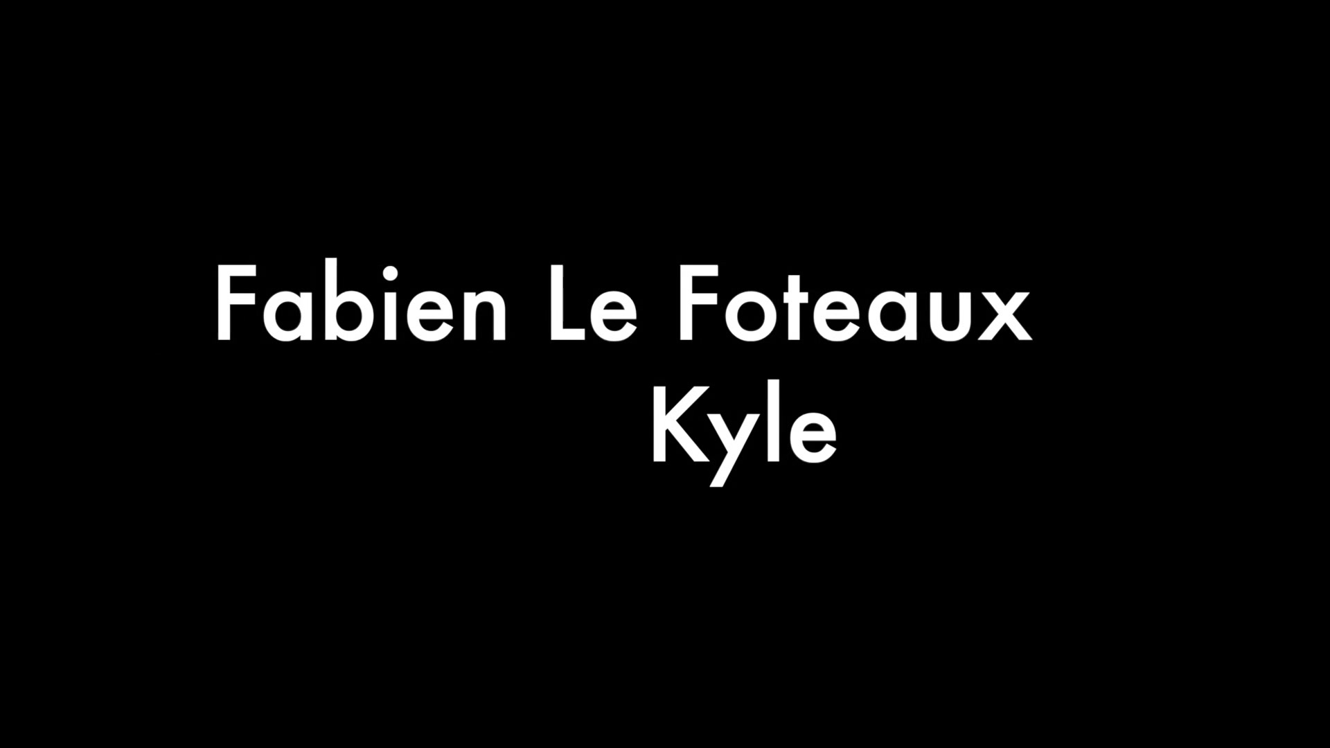 Fabien Le Foteaux And Kyle