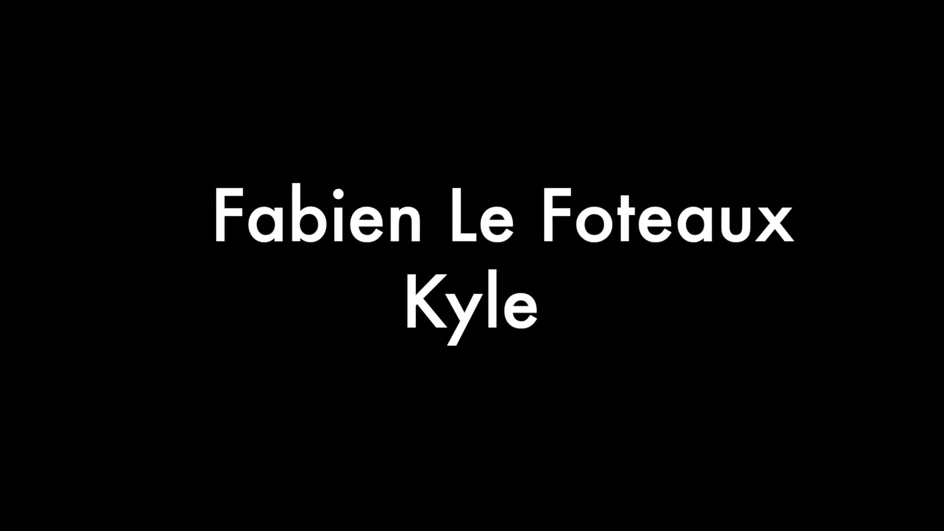 Fabien Le Foteaux And Kyle