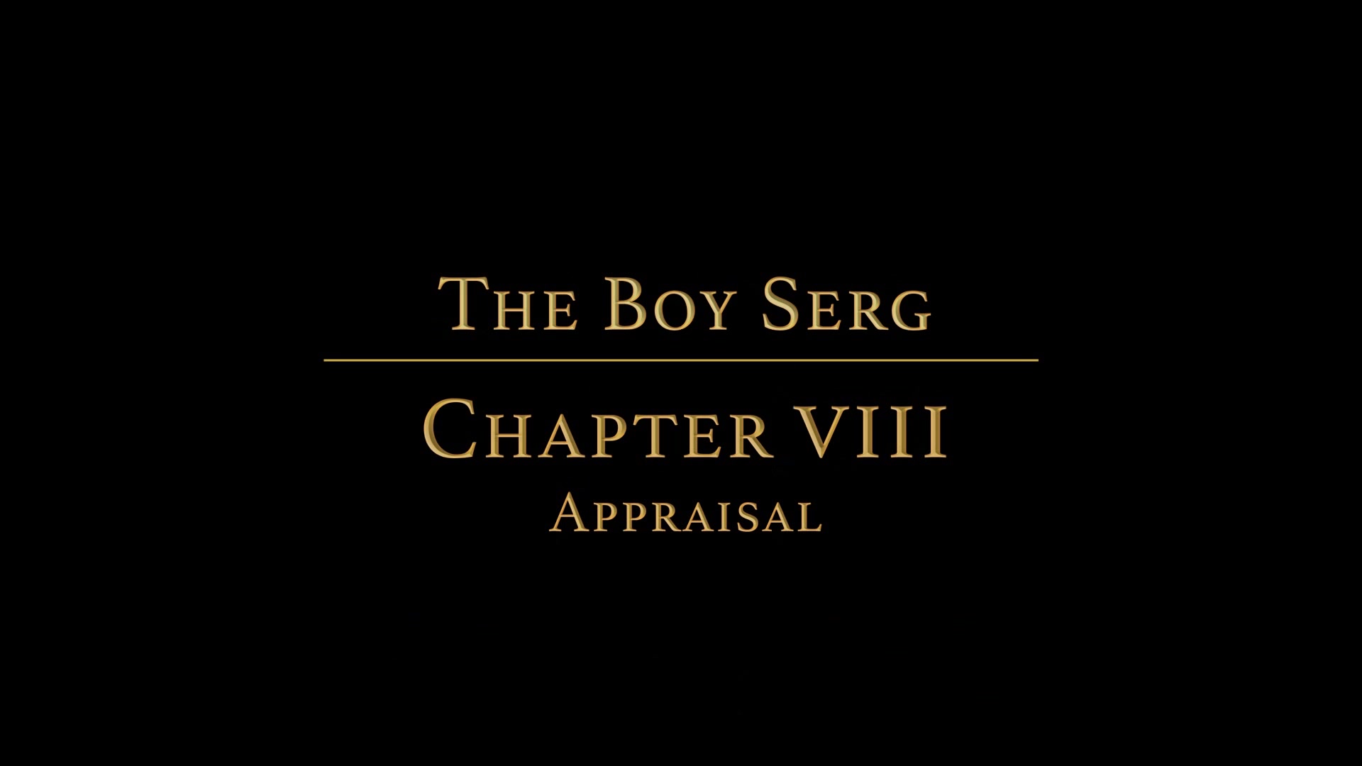 The Boy Serg Chapter 8 - The Appraisal