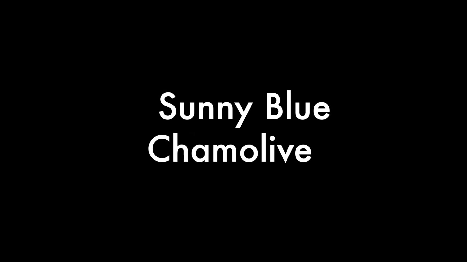 Sunny Blue And Chamolive
