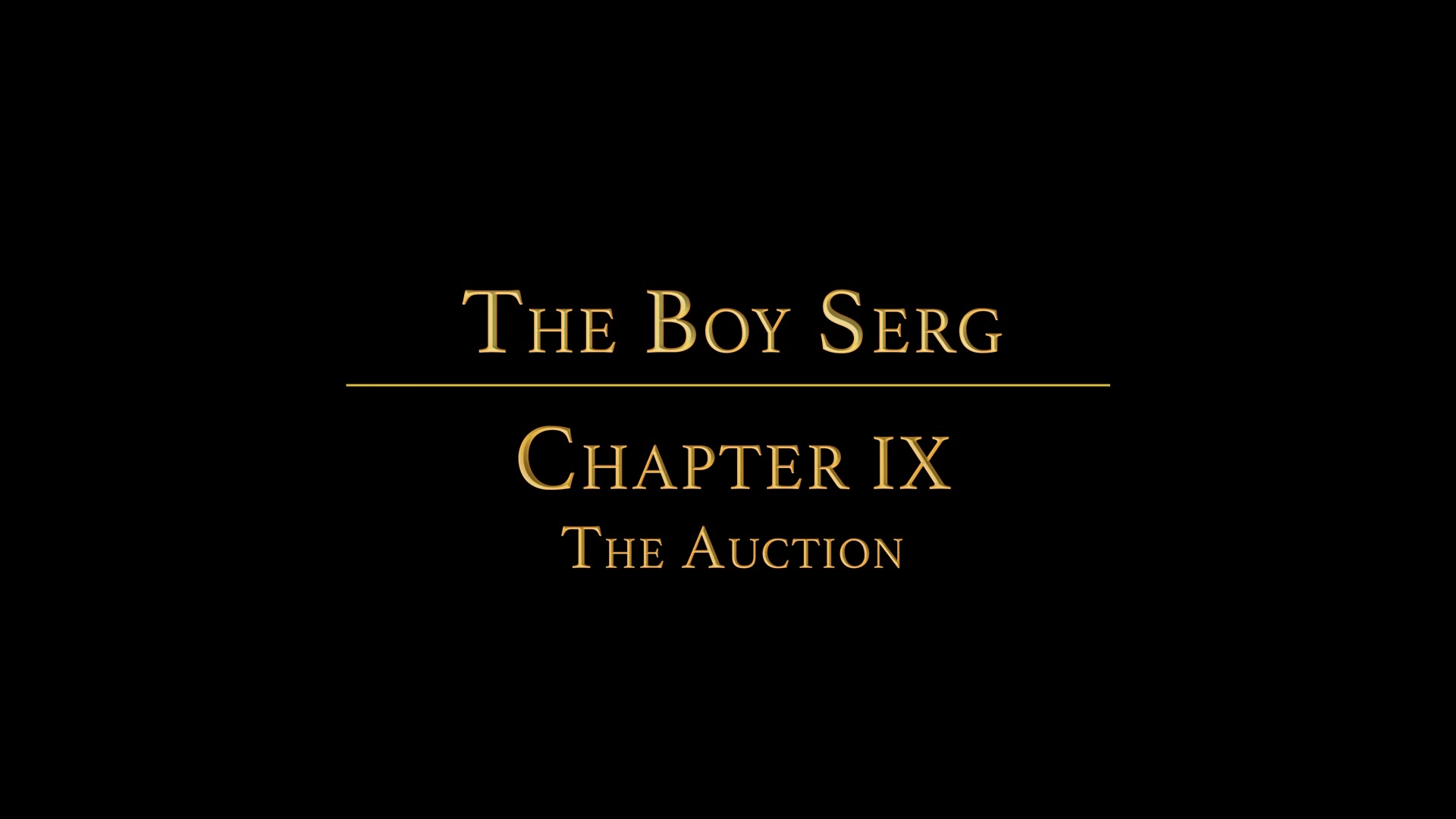 The Boy Serg Chapter 9 - The Auction
