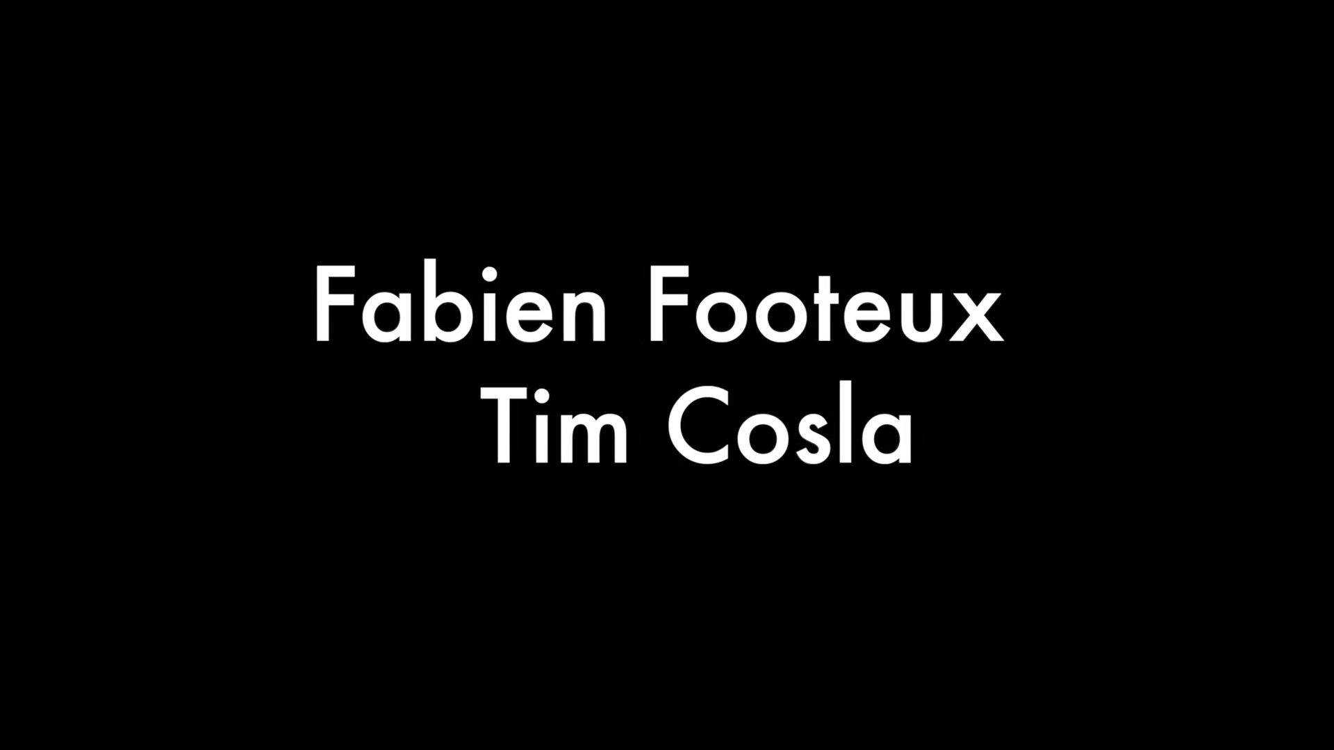 Fabien Footeux And Tim Cosla