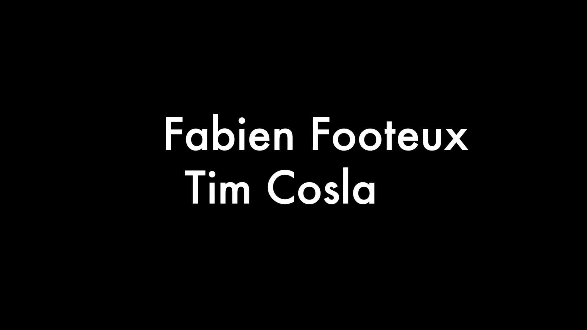 Fabien Footeux And Tim Cosla