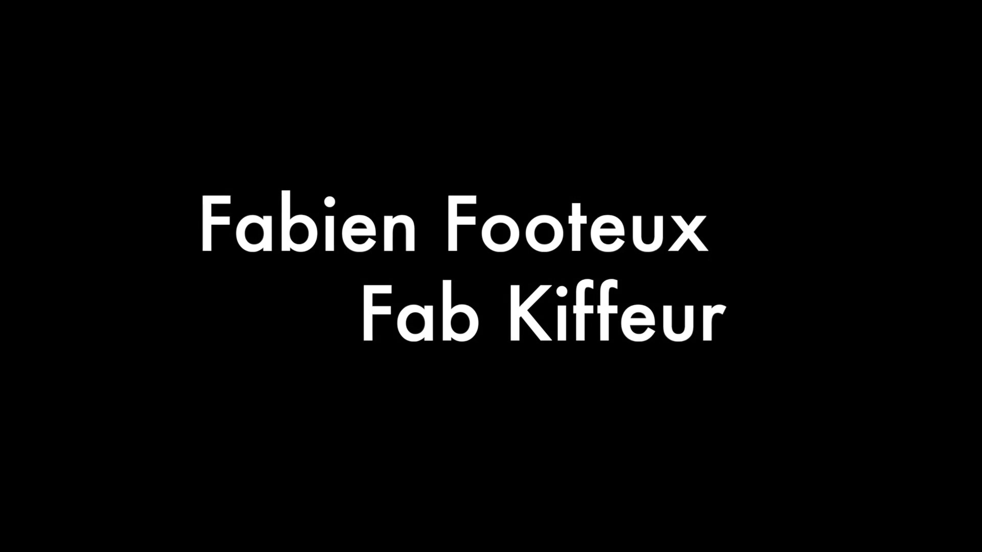 Fabien Footeux And Fab Kiffeur